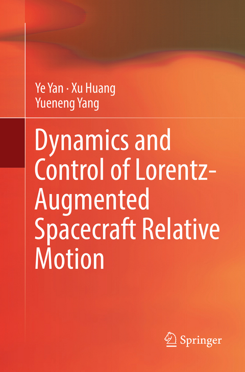 Dynamics and Control of Lorentz-Augmented Spacecraft Relative Motion - Ye Yan, Xu Huang, Yueneng Yang