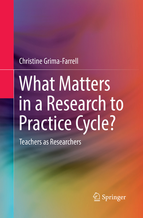 What Matters in a Research to Practice Cycle? - Christine Grima-Farrell