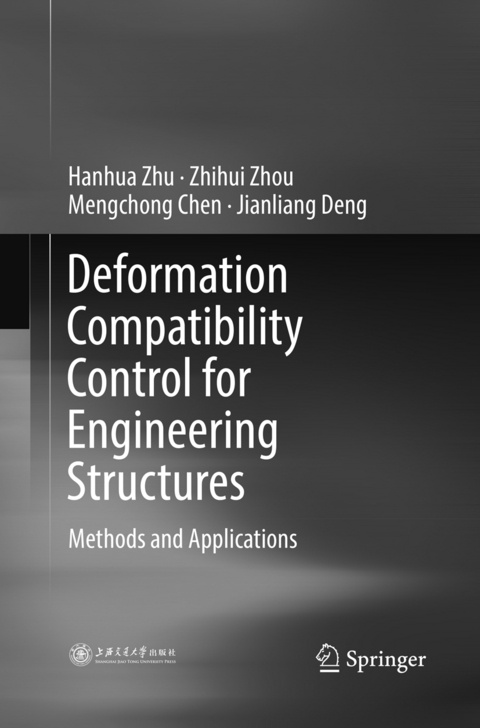 Deformation Compatibility Control for Engineering Structures - Hanhua Zhu, Zhihui Zhou, Mengchong Chen, Jianliang Deng