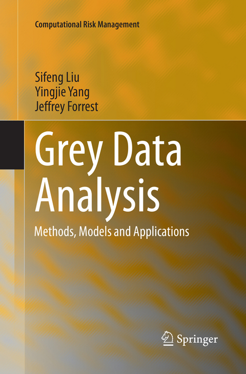 Grey Data Analysis - Sifeng Liu, Yingjie Yang, Jeffrey Forrest