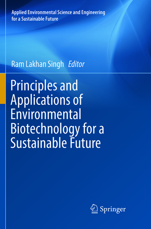 Principles and Applications of Environmental Biotechnology for a Sustainable Future - 