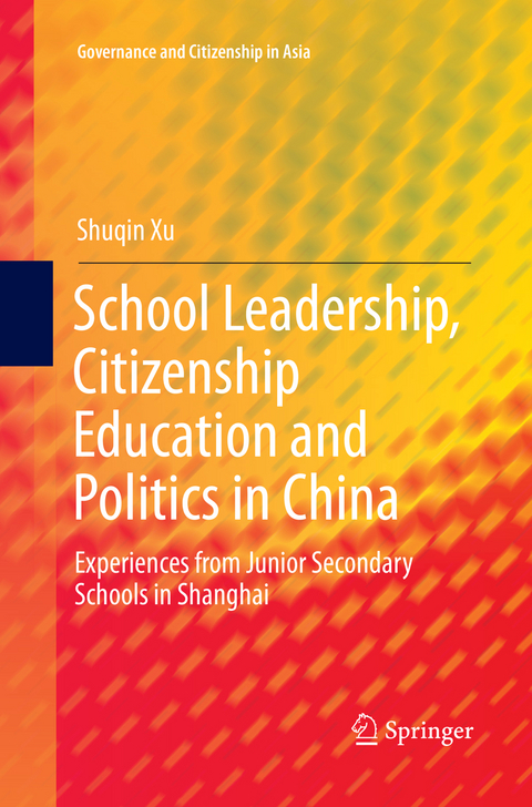 School Leadership, Citizenship Education and Politics in China - Shuqin Xu