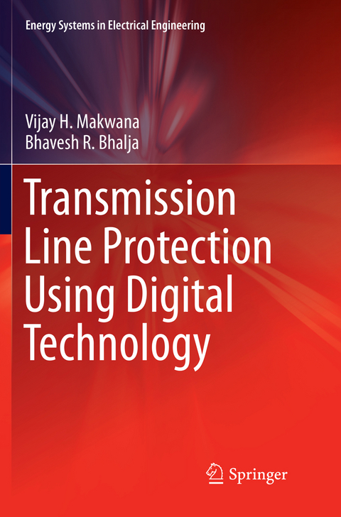 Transmission Line Protection Using Digital Technology - Vijay H. Makwana, Bhavesh R. Bhalja