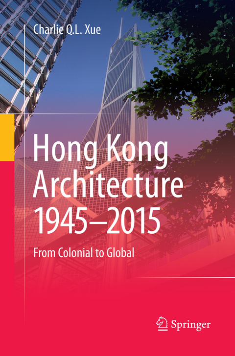 Hong Kong Architecture 1945-2015 - Charlie Q. L. Xue