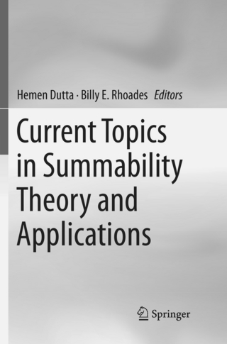 Current Topics in Summability Theory and Applications