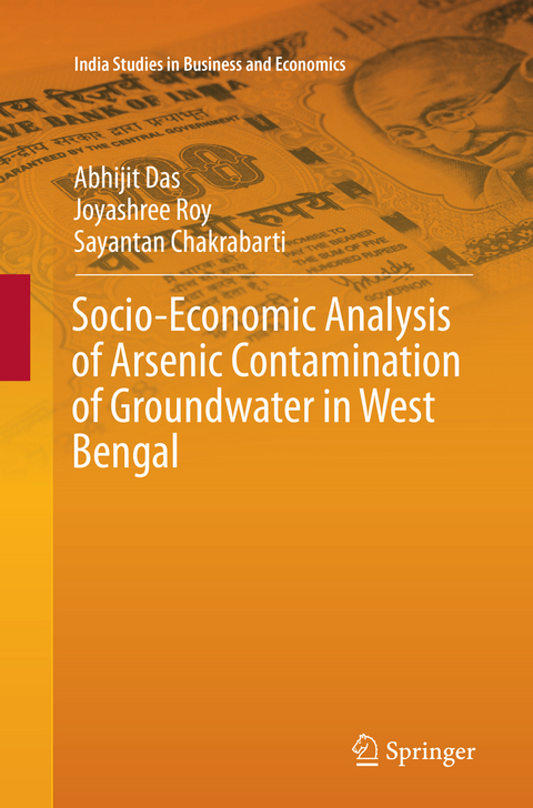 Socio-Economic Analysis of Arsenic Contamination of Groundwater in West Bengal - Abhijit Das, Joyashree Roy, Sayantan Chakrabarti