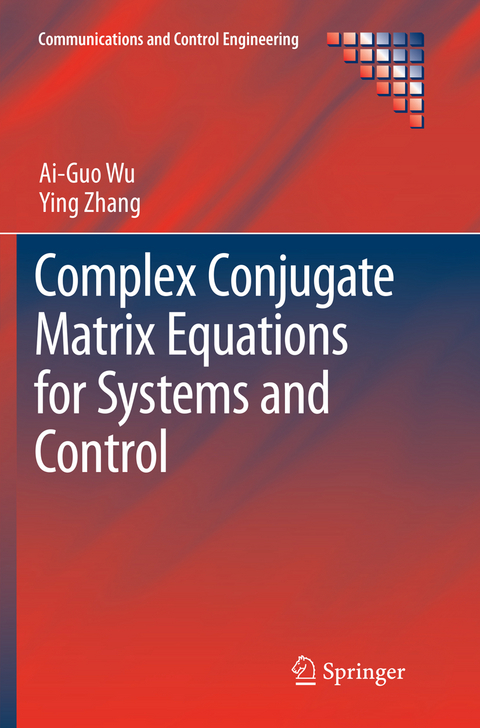 Complex Conjugate Matrix Equations for Systems and Control - Ai-guo Wu, Ying Zhang