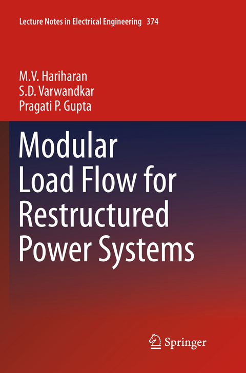 Modular Load Flow for Restructured Power Systems - M.V. Hariharan, S.D. Varwandkar, Pragati P. Gupta