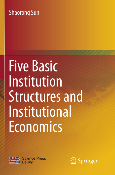 Five Basic Institution Structures and Institutional Economics - Shaorong Sun