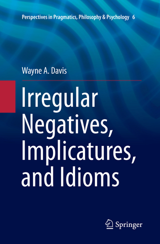 Irregular Negatives, Implicatures, and Idioms