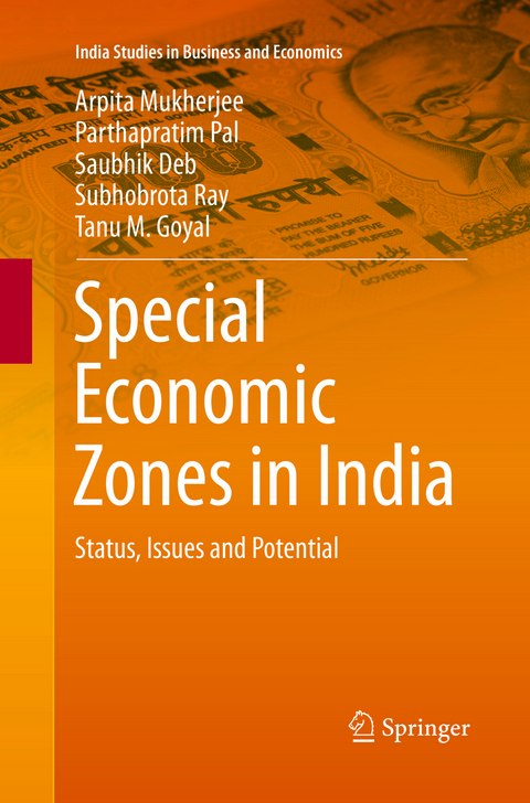 Special Economic Zones in India - Arpita Mukherjee, Parthapratim Pal, Saubhik Deb, Subhobrota Ray, Tanu M Goyal