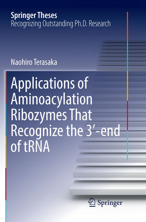 Applications of Aminoacylation Ribozymes That Recognize the 3&prime;-end of tRNA - Naohiro Terasaka