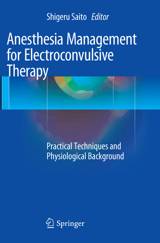 Anesthesia Management for Electroconvulsive Therapy