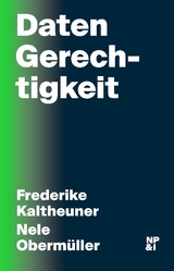 DatenGerechtigkeit - Frederike Kaltheuner, Nele Oberm&uuml;ller