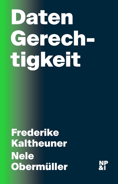 DatenGerechtigkeit - Frederike Kaltheuner, Nele Oberm&uuml;ller