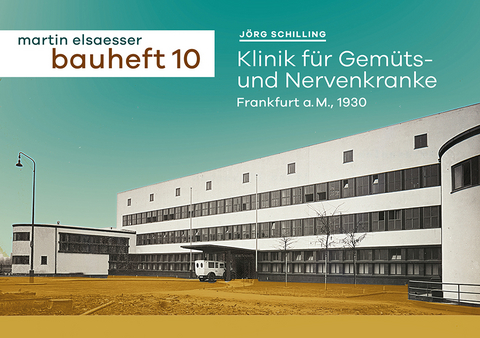 Klinik für Gemüts- und Nervenkranke, Frankfurt a.M. 1930 - Jörg Schilling