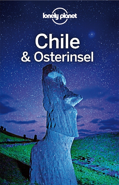 LONELY PLANET Reisef&uuml;hrer Chile und Osterinsel - Carolyn McCarthy