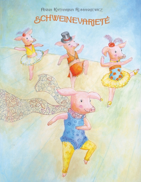 Schweinevariet&eacute; - Anna-Katharina Romankiewicz