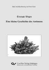 Triumph-Wagen - Eine kleine Geschichte des Antimons - Hans Joachim Breunig, Peter Geist