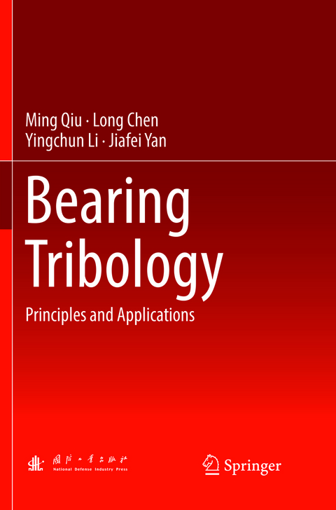 Bearing Tribology - Ming Qiu, Long Chen, Yingchun Li, Jiafei Yan