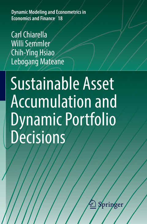Sustainable Asset Accumulation and Dynamic Portfolio Decisions - Carl Chiarella, Willi Semmler, Chih-Ying Hsiao, Lebogang Mateane