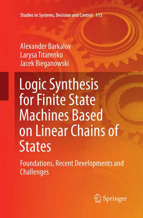 Logic Synthesis for Finite State Machines Based on Linear Chains of States - Alexander Barkalov, Larysa Titarenko, Jacek Bieganowski
