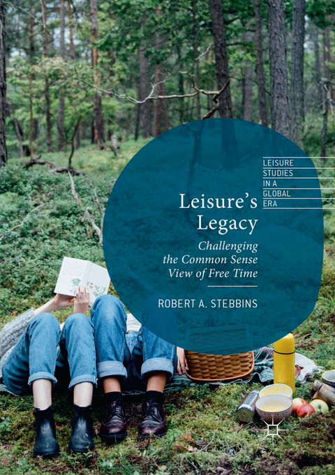 Leisure’s Legacy - Robert A. Stebbins