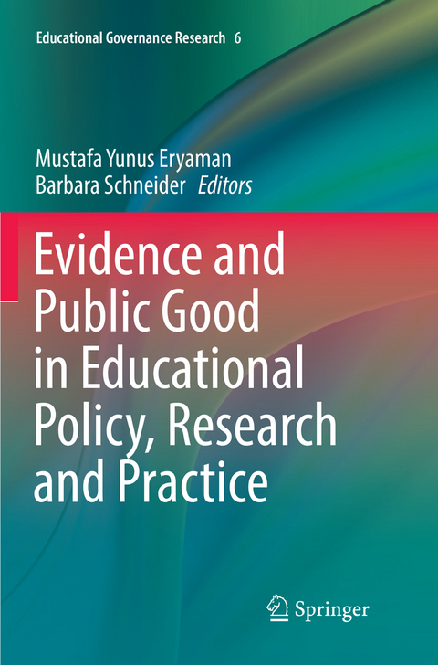 Evidence and Public Good in Educational Policy, Research and Practice - 