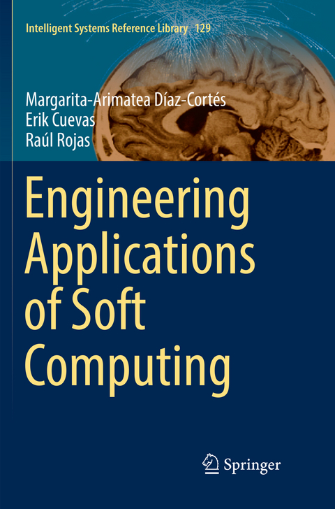 Engineering Applications of Soft Computing - Margarita-Arimatea D&iacute;az-Cort&eacute;s, Erik Cuevas, Ra&uacute;l Rojas
