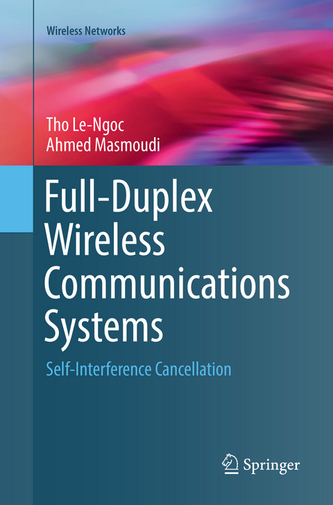 Full-Duplex Wireless Communications Systems - Tho Le-Ngoc, Ahmed Masmoudi