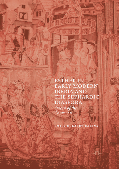 Esther in Early Modern Iberia and the Sephardic Diaspora - Emily Colbert Cairns