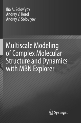 Multiscale Modeling of Complex Molecular Structure and Dynamics with MBN Explorer