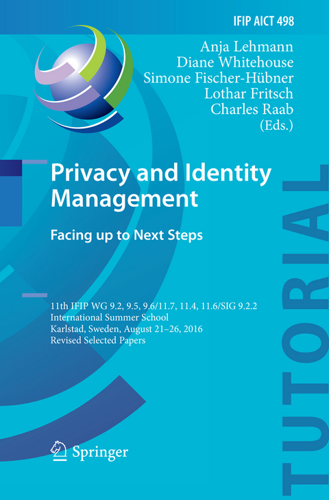 Privacy and Identity Management. Facing up to Next Steps - 