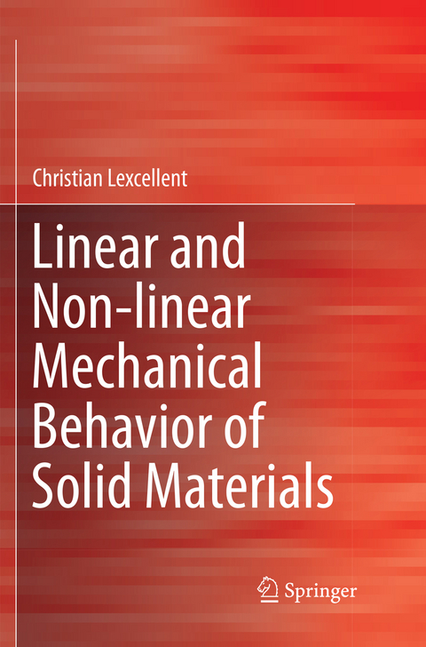 Linear and Non-linear Mechanical Behavior of Solid Materials - Christian Lexcellent