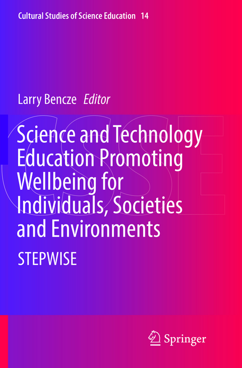 Science and Technology Education Promoting Wellbeing for Individuals, Societies and Environments - 