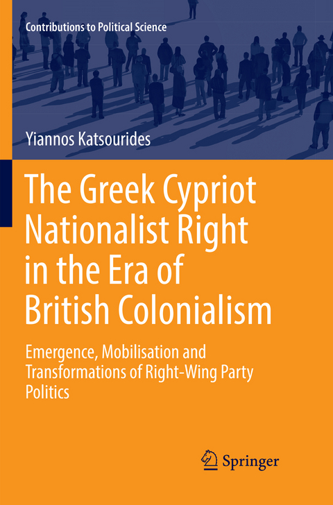The Greek Cypriot Nationalist Right in the Era of British Colonialism - Yiannos Katsourides
