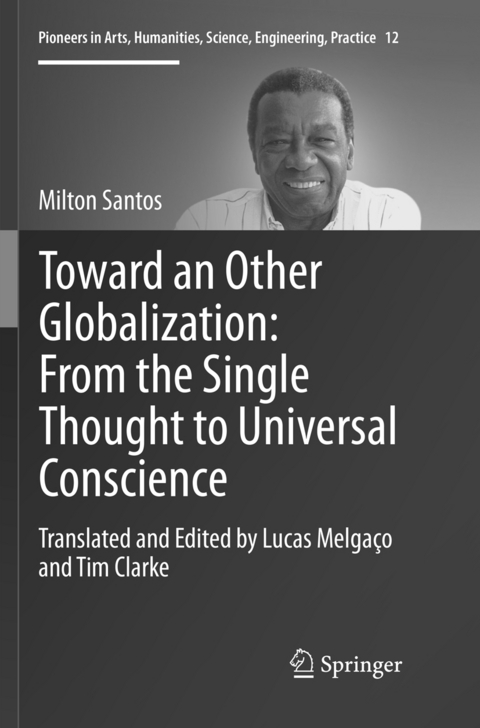 Toward an Other Globalization: From the Single Thought to Universal Conscience - Milton Santos