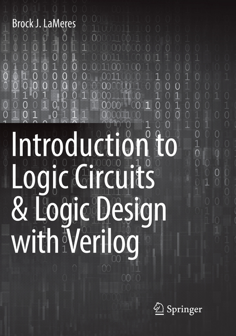 Introduction to Logic Circuits & Logic Design with Verilog - Brock J. LaMeres