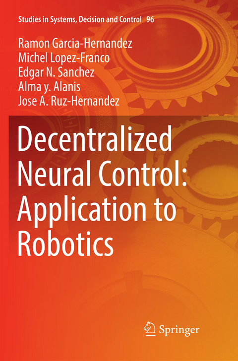 Decentralized Neural Control: Application to Robotics - Ramon Garcia-Hernandez, Michel Lopez-Franco, Edgar N. Sanchez, Alma Y. Alanis, Jose A. Ruz-Hernandez