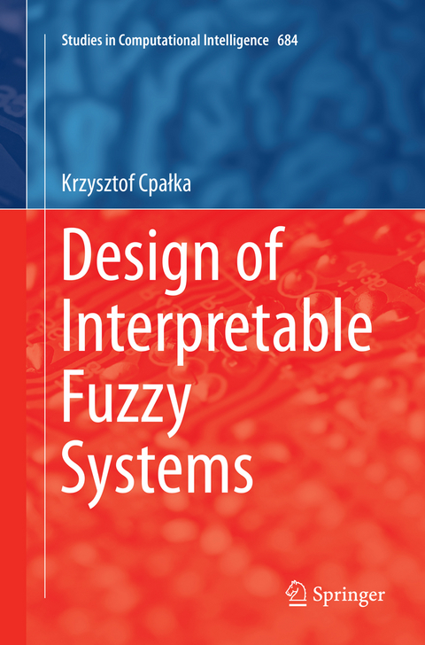 Design of Interpretable Fuzzy Systems - Krzysztof Cpałka
