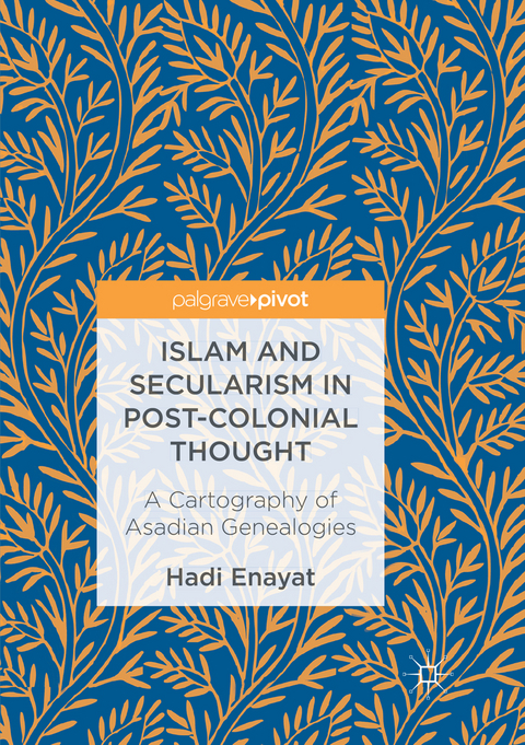 Islam and Secularism in Post-Colonial Thought - Hadi Enayat