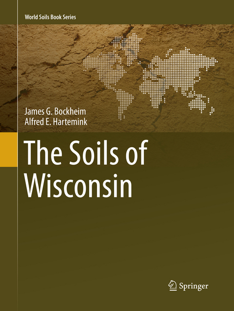 The Soils of Wisconsin - James G. Bockheim, Alfred E. Hartemink