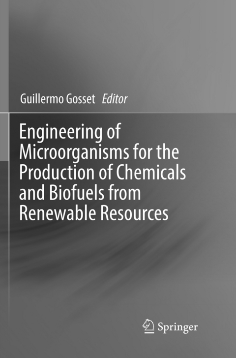 Engineering of Microorganisms for the Production of Chemicals and Biofuels from Renewable Resources - 