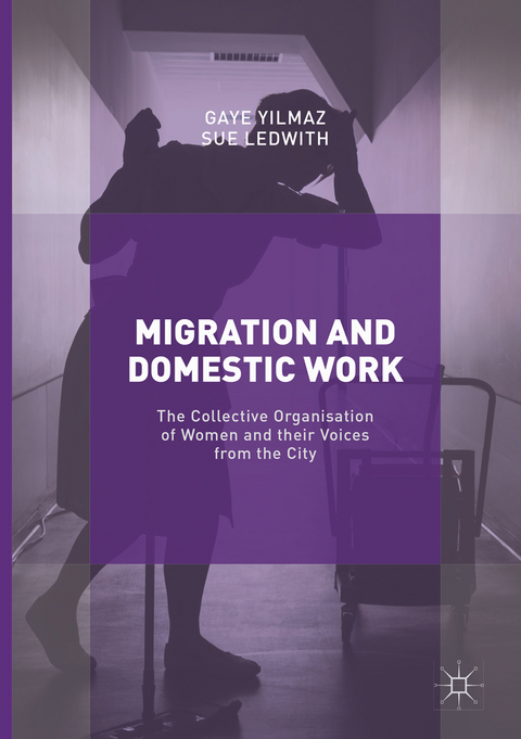 Migration and Domestic Work - Gaye Yilmaz, Sue Ledwith