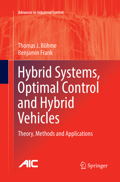 Hybrid Systems, Optimal Control and Hybrid Vehicles - Thomas J. B&ouml;hme, Benjamin Frank