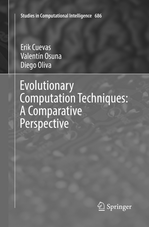Evolutionary Computation Techniques: A Comparative Perspective - Erik Cuevas, Valent&iacute;n Osuna, Diego Oliva