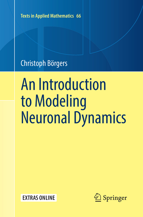 An Introduction to Modeling Neuronal Dynamics - Christoph B&ouml;rgers