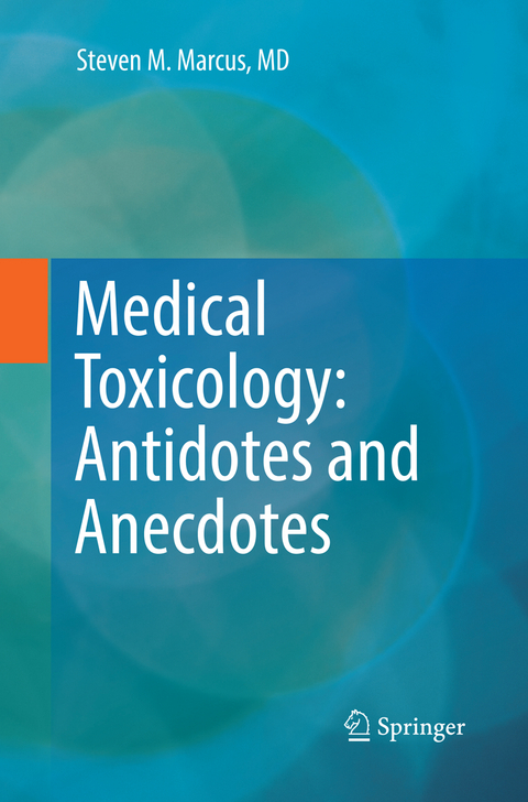 Medical Toxicology: Antidotes and Anecdotes - Steven M. Marcus