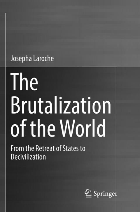 The Brutalization of the World - Josepha Laroche