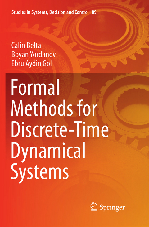 Formal Methods for Discrete-Time Dynamical Systems - Calin Belta, Boyan Yordanov, Ebru Aydin Gol
